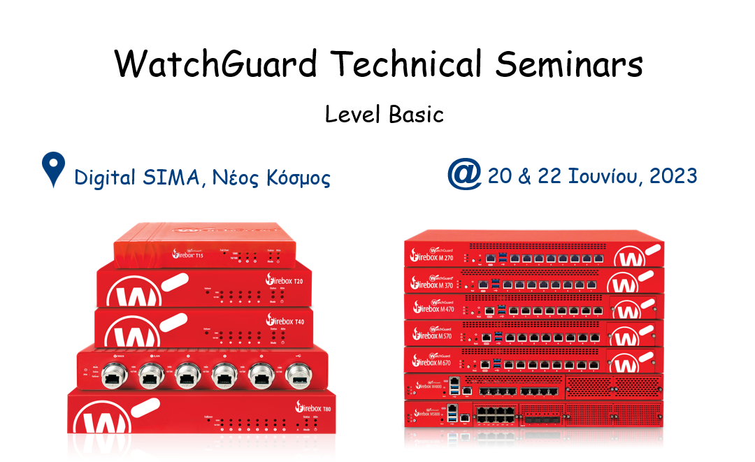 20 & 22/6 Watchguard Technical Seminars – Level Basic